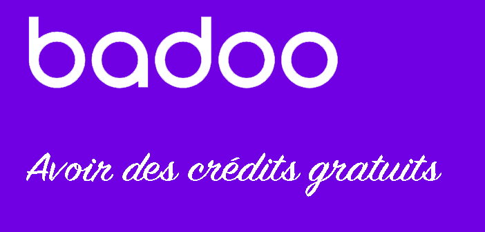 Badoo : avoir des crédits gratuits légalement